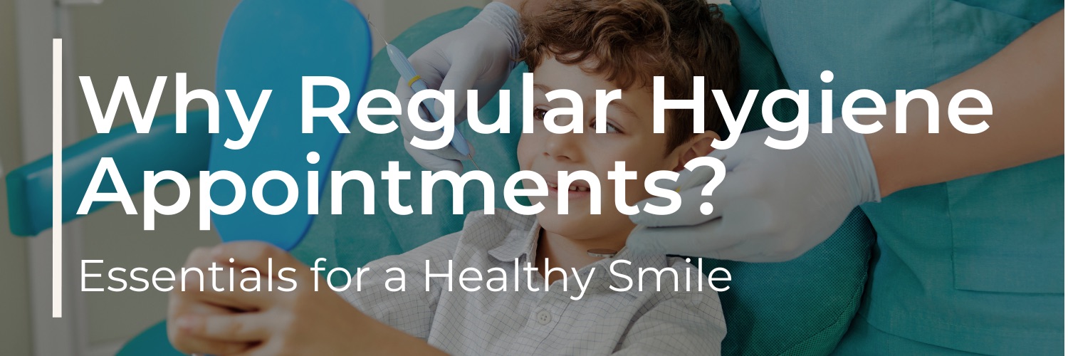 Why Regular Hygiene Appointments are Essential for a Healthy Smile in Mayfair